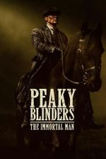 Watch Peaky Blinders: The Immortal Man Movie2k