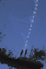 Watch How to Save Us Movie2k