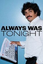 Watch Always Was Tonight (TV Special 2026) Movie2k