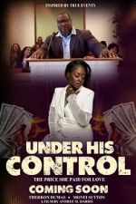 Watch Under His Control Movie2k