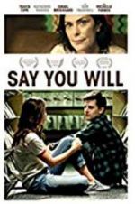 Watch Say You Will Movie2k