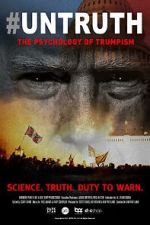 Watch #UNTRUTH: The Psychology of Trumpism Movie2k
