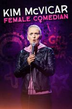 Watch Kim McVicar: Female Comedian Movie2k