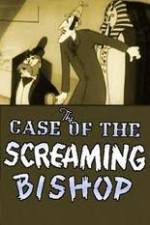 Watch The Case of the Screaming Bishop Movie2k