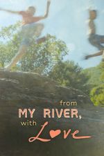Watch From My River, with Love Movie2k