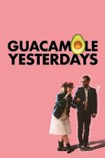 Watch Guacamole Yesterdays Movie2k
