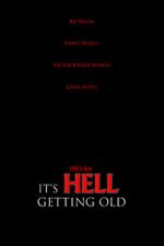 Watch It\'s Hell Getting Old (Short 2019) Movie2k