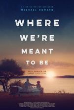 Watch Where We\'re Meant to Be Movie2k