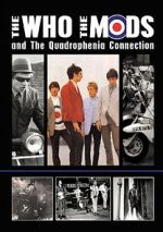 Watch The Who, the Mods and the Quadrophenia Connection Movie2k