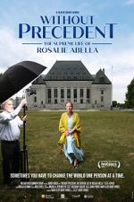 Watch Without Precedent: The Supreme Life of Rosalie Abella Movie2k