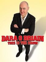 Watch Dara O Briain: This Is the Show Movie2k