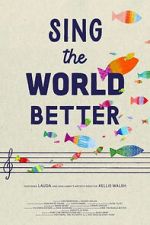 Watch Sing the World Better Movie2k