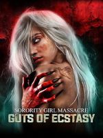 Watch Sorority Girl Massacre: Guts of Ecstasy Movie2k