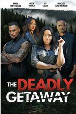 Watch The Deadly Getaway Movie2k