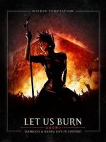 Watch Within Temptation: Let Us Burn: Elements & Hydra Live in Concert Movie2k