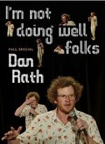 Watch Dan Rath: I\'m Not Doing Well Folks Movie2k