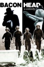 Watch Bacon Head Movie2k