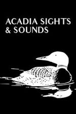 Watch Acadia Sights & Sounds Movie2k