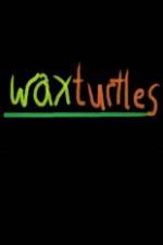 Watch Wax Turtles Movie2k