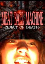 Watch Meatball Machine: Reject of Death Movie2k