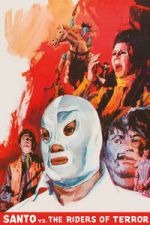 Watch Santo vs. the Riders of Terror Movie2k