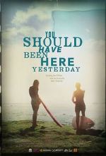 Watch You Should Have Been Here Yesterday Movie2k