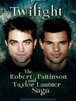 Watch Twilight: The Robert Pattinson and Taylor Lautner Saga Movie2k