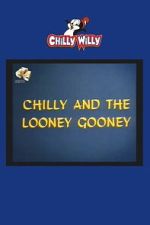 Watch Chilly and the Looney Gooney Movie2k