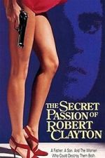 Watch The Secret Passion of Robert Clayton Movie2k