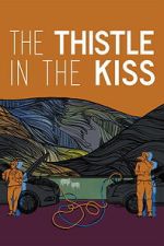 Watch The Thistle in the Kiss Movie2k