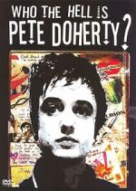 Watch Who the Hell Is Pete Doherty? Movie2k