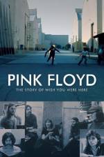 Watch Pink Floyd The Story of Wish You Were Here Movie2k