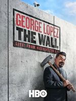 Watch George Lopez: The Wall Movie2k