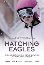 Watch Hatching Eagles Movie2k