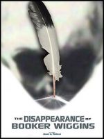 Watch The Disappearance of Booker Wiggins (Short 2017) Movie2k
