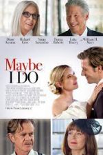 Watch Maybe I Do Movie2k
