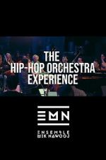 Watch The Hip-Hop Orchestra Experience Movie2k