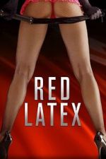 Watch Red Latex Movie2k