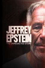 Watch Jeffrey Epstein: The Unredacted Story Movie2k