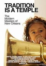 Watch Tradition Is a Temple: The Modern Masters of New Orleans Movie2k