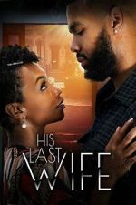 Watch His Last Wife Movie2k