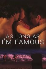 Watch As Long As I\'m Famous Movie2k