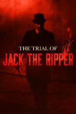 Watch The Trial of Jack the Ripper Movie2k