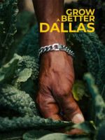 Watch Grow a Better Dallas Movie2k