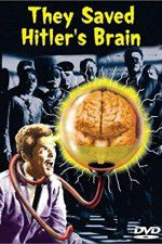 Watch They Saved Hitlers Brain Movie2k