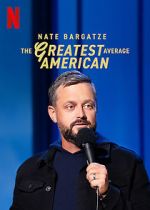Watch Nate Bargatze: The Greatest Average American Movie2k
