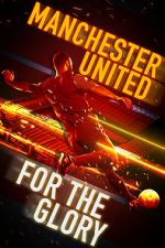 Watch Manchester United: For the Glory Movie2k