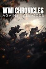 Watch WWI Chronicles: Against All Odds Movie2k