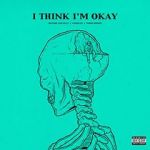 Watch Machine Gun Kelly & Yungblud & Travis Barker: I Think I\'m Okay Movie2k