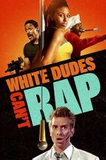 Watch White Dudes Can\'t Rap Movie2k